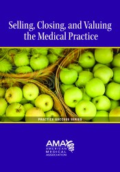 Selling, Closing, and Valuing the Medical Practice